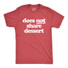 Mens Does Not Share Dessert Tshirt Funny After Dinner Sweets Christmas Graphic Tee