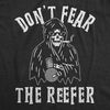 Mens Don't Fear The Reefer Tshirt Funny Grim Reaper 420 Halloween Sarcastic Weed Tee