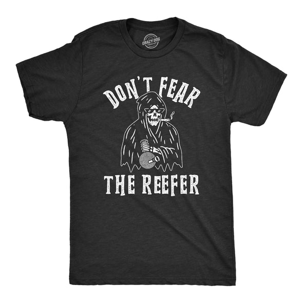 Mens Don't Fear The Reefer Tshirt Funny Grim Reaper 420 Halloween Sarcastic Weed Tee