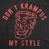Womens Don't Krampus My Style Tshirt Funny Christmas Party Graphic Novelty Tee