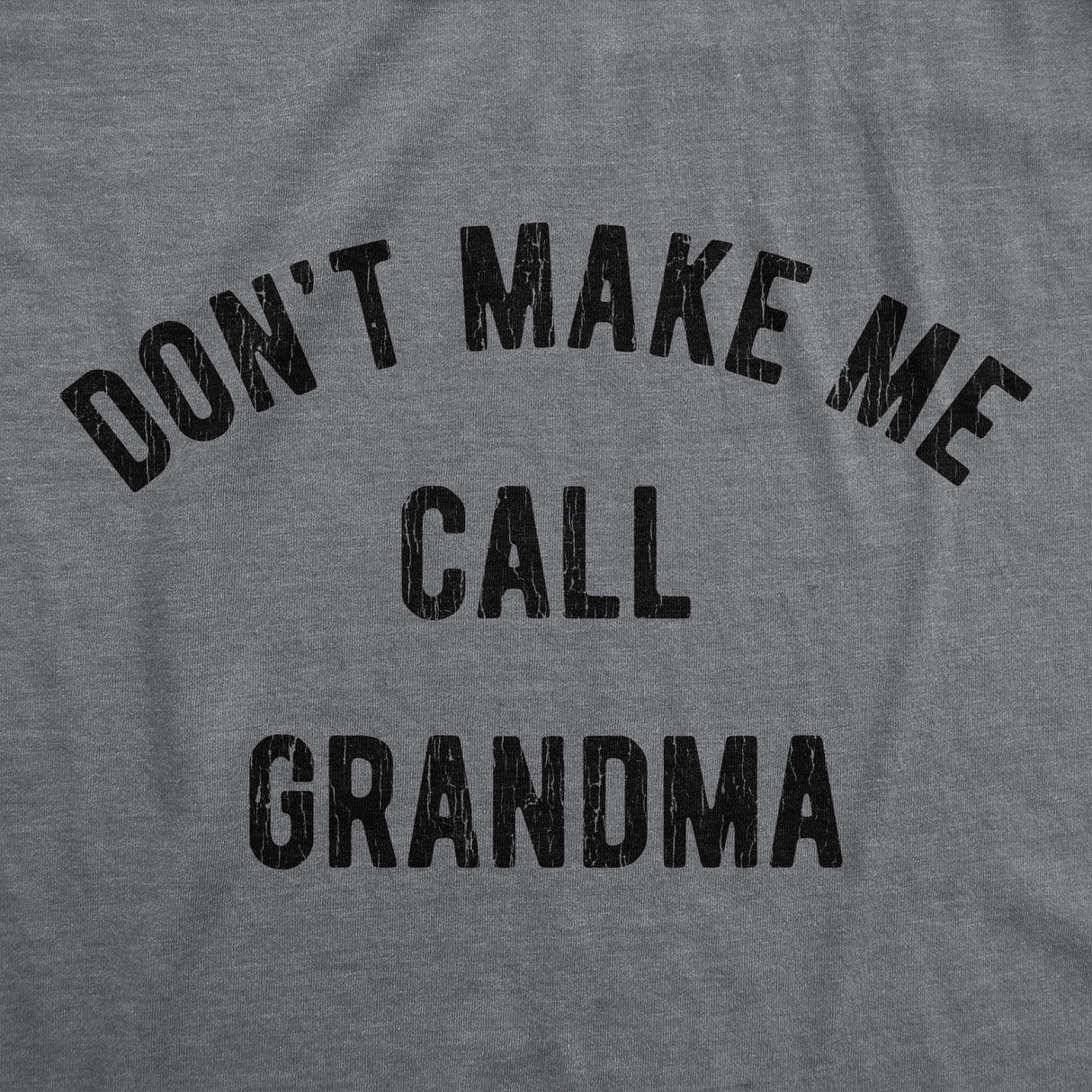 Youth Dont Make Me Call Grandma T shirt Funny Saying Hilarious Shirt for Kids