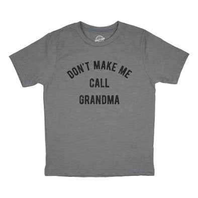 Youth Dont Make Me Call Grandma T shirt Funny Saying Hilarious Shirt for Kids