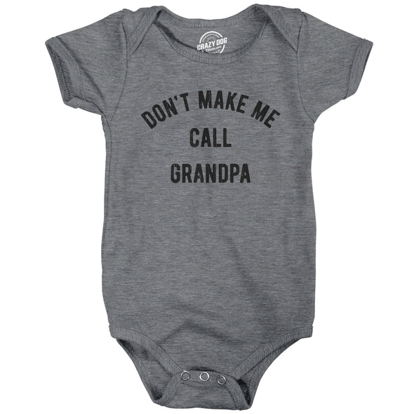 Baby Bodysuit Dont Make Me Call Grandpa Jumper Funny Saying Hilarious Shirt
