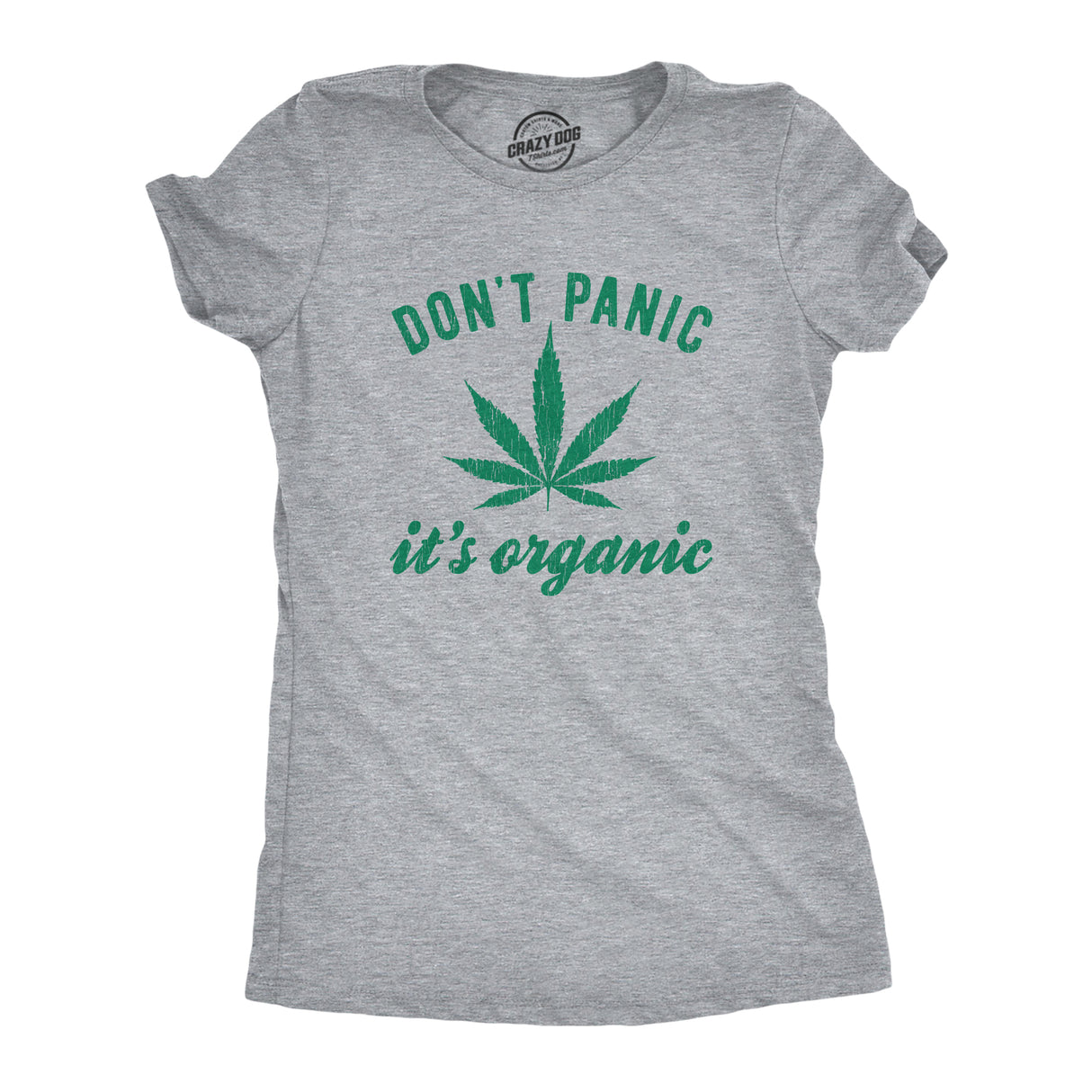 Womens Dont Panic Its Organic Weed T shirt Funny Marijuana 420 Graphic Novelty