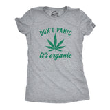 Womens Dont Panic Its Organic Weed T shirt Funny Marijuana 420 Graphic Novelty
