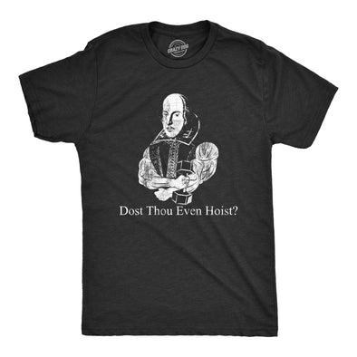 Mens Dost Thou Even Hoist T shirt Funny Shakespeare Workout Top Gym Trainer Tee