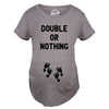 Maternity Double Or Nothing Tshirt Funny Twins Baby Pregnancy Announcement Graphic Tee