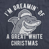 Mens I'm Dreamin' Of A Great White Christmas Tshirt Funny Holiday Shark Graphic Tee