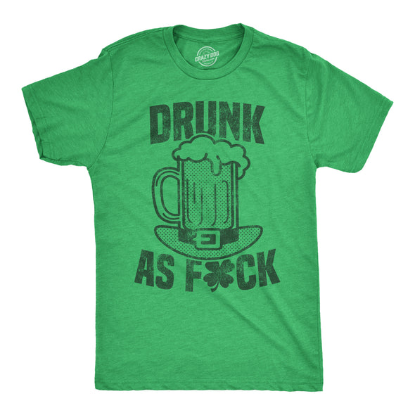 Mens Drunk As Fuck T shirt Funny St Patricks Day Offensive Top for the Parade