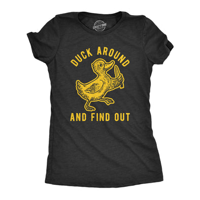 Womens Duck Around And Find Out Tshirt Funny Knife Duck Sarcastic Hilarious Graphic Tee