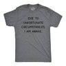 Mens Due To Unfortunate Circumstances I Am Awake Tshirt Funny Sarcastic Tried Graphic Tee