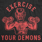 Mens Exercise Your Demons Tshirt Funny Halloween Fitness Workout Devil Graphic Tee