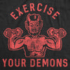 Mens Exercise Your Demons Tshirt Funny Halloween Fitness Workout Devil Graphic Tee