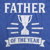 Father Of The Year Tshirt Funny Fathers Day Gift For Dad Trophy Award Graphic Tee