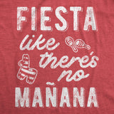 Womens Fiesta Like There's No Manana shirt Funny Party Graphic Tee
