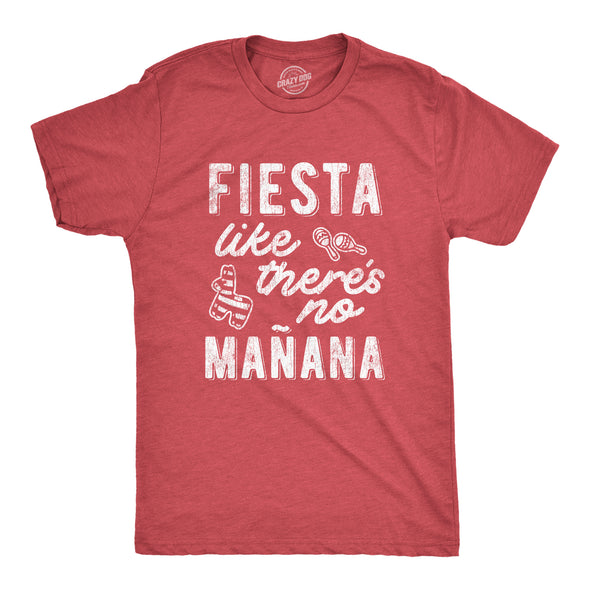 Mens Fiesta Like Theres No Manana T shirt Funny Party Graphic Tee