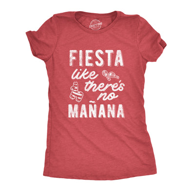 Womens Fiesta Like There's No Manana shirt Funny Party Graphic Tee