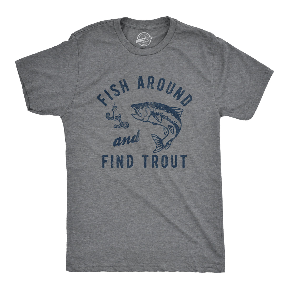 Mens Fish Around And Find Trout Tshirt Fuck Around And Find Out Fishing Graphic Tee