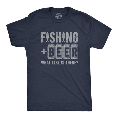 Mens Fishing And Beer What Else Is There T shirt Funny Father's Day Fisherman