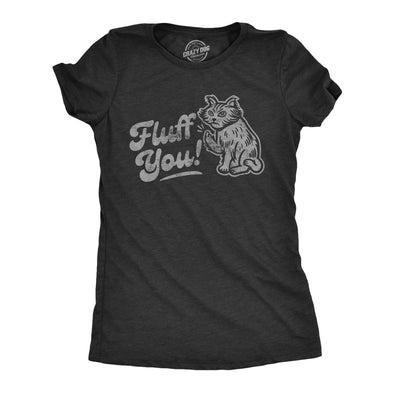 Womens Fluff You T shirt Funny Sarcastic Cat Mom Gift Middle Finger Graphic