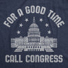 Mens For A Good Time Call Congress Tshirt Funny Political USA Election Novelty Graphic Tee