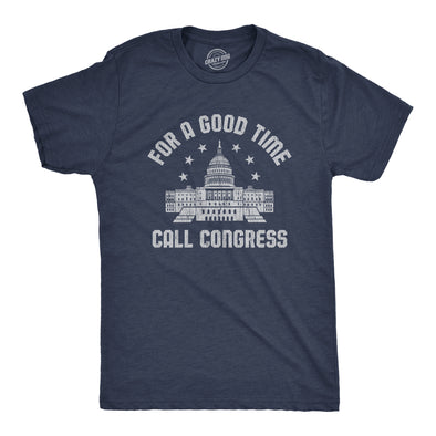 Mens For A Good Time Call Congress Tshirt Funny Political USA Election Novelty Graphic Tee