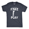 Mens It's Time For Some Foreplay Tshirt Funny Golf Sexual Innuendo Graphic Tee