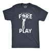 Mens It's Time For Some Foreplay Tshirt Funny Golf Sexual Innuendo Graphic Tee