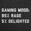 Mens Gaming Mood Rage Or Delighted Tshirt Funny Retro Video Games eSports Novelty Tee