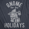 Mens Gnome For The Holidays Tshirt Funny Christmas Party Family Graphic Tee