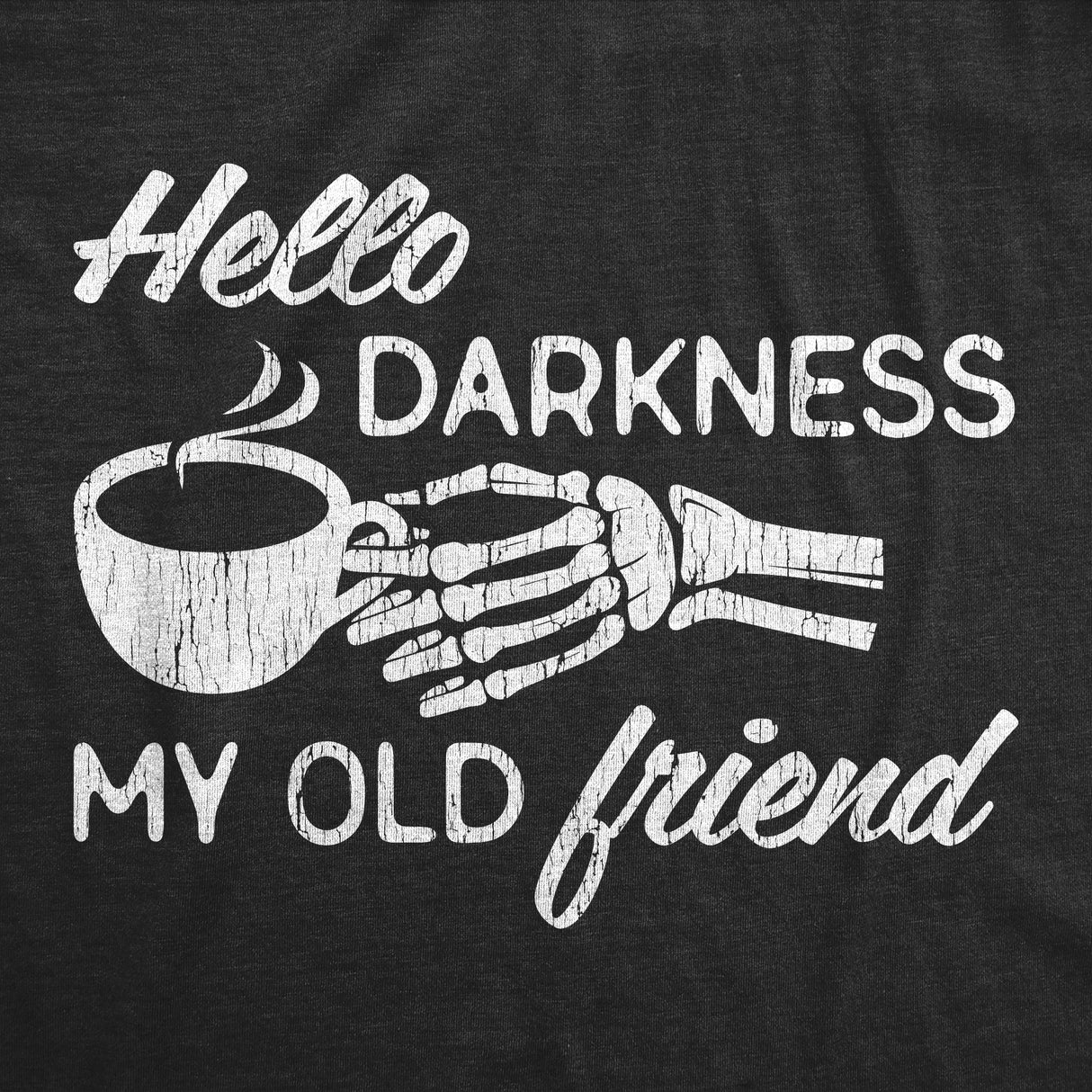 Mens Hello Darkness My Old Friend Tshirt Funny Skeleton Coffee Lover Graphic Tee