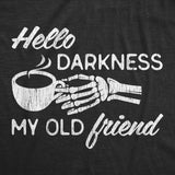Mens Hello Darkness My Old Friend Tshirt Funny Skeleton Coffee Lover Graphic Tee