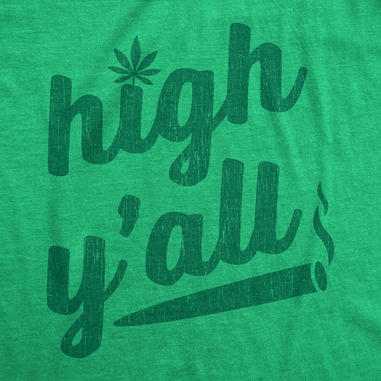 Womens High Y'all Tshirt Funny 420 Pot Legalize Weed Stoned Graphic Novelty Tee