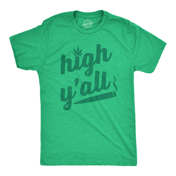 Mens High Y'all Tshirt Funny 420 Pot Legalize Weed Stoned Graphic Novelty Tee