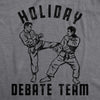 Mens Holiday Debate Team Tshirt Funny Thanksgiving Dinner Christmas Party Karate Tee