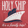Mens Holy Ship It's A Family Trip Tshirt Funny Cruise Vacation Novelty Group Tee