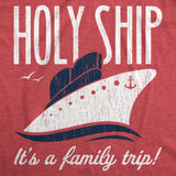 Womens Holy Ship It's A Family Trip Tshirt Funny Cruise Vacation Novelty Group Tee