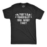 Mens That's A Horrible Idea What Time Tshirt Funny Halloween Party Skeleton Novelty Tee