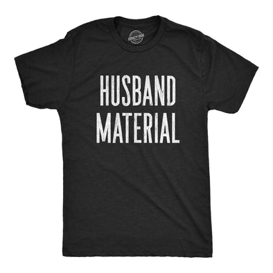 Mens Husband Material Tshirt Funny Wedding Day Bachelor Party Groom Boyfriend Engagement Pic Tee