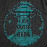 Mens I Am Outta Here Tshirt Funny Alien Abduction Spaceship Graphic Novelty Tee