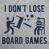 Mens I Dont Lose Board Games T shirt Funny Gift for Family Hilarious Saying