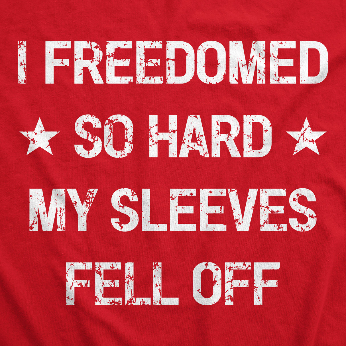 Womens Fitness Tank I Freedomed So Hard My Sleeves Fell Off Tank Funny 4th Of July Sleeveless