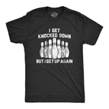 Mens I Get Knocked Down But I Get Up Again Tshirt Funny Bowling Pin Graphic Novelty Tee