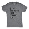 Mens I Like Big Putts And I Cannot Lie Tshirt Funny Golf Sports Graphic Novelty Tee