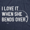 Mens I Love When She Bends Over Tshirt Funny Fishing Sexual Innuendo Novelty Graphic Tee