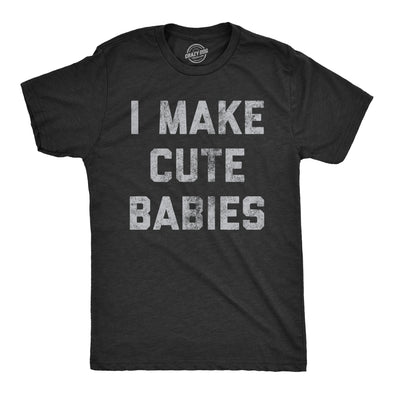 Mens I Make Cute Babies Tshirt Funny Father's Day Parenting Graphic Novelty Tee