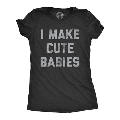 Womens I Make Cute Babies Tshirt Funny Mother's Day Parenting Graphic Novelty Tee