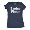 Womens I Miss Pluto Tshirt Funny Solar System Science Planets Graphic Novelty Tee