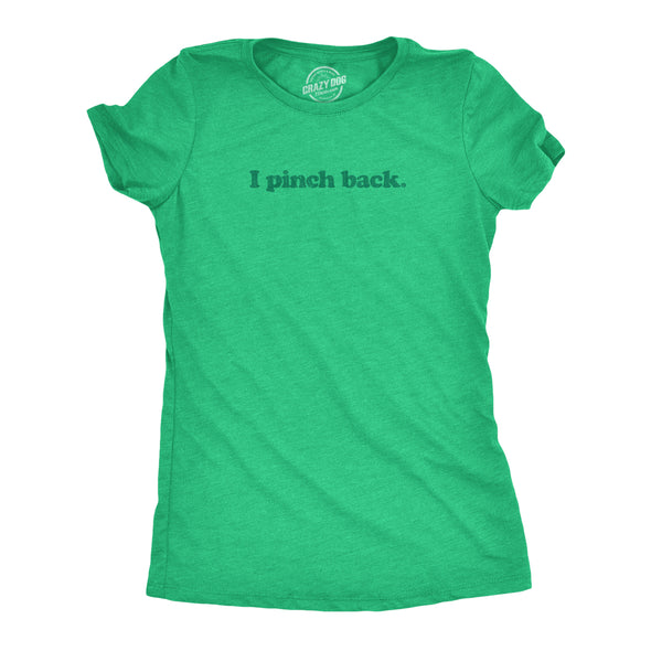 Womens I Pinch Back Shirt Funny St Patricks Day Joke Graphic Novelty Paddys Tee