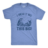 Mens I Swear It Was This Big T shirt Funny Fish Story Fishing Joke Fisherman